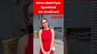 Bollywood  Isha Malviya Spotted At Andheri  Deshonnati NEWS  DESHONNATI [upl. by Husch]