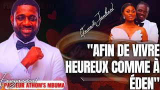 🎤AFIN DE VIVRE HEUREUX COMME ÀPST ATHOMS MBUMA MARIAGE FAVEUR MUKOKO  JONATHAN PRÉDICATION [upl. by Filip]