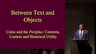 Dr Shailen Bhandare quotBetween Text and Objects Coinage and the Periplus of the Erythraean Seaquot [upl. by Bonni]