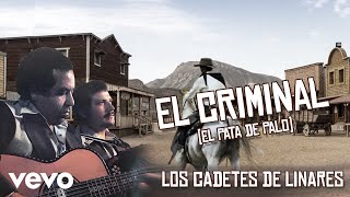 Los Cadetes De Linares  El Criminal El Pata De Palo [upl. by Evvy]