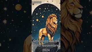 Leone Oroscopo dal 04 al 10 Novembre 2024 [upl. by Einahpad]