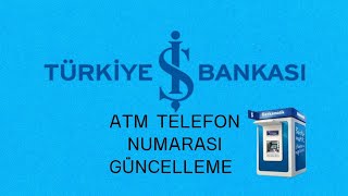 İş Bankası Atm Telefon Numarası Güncelleme [upl. by Ekul]