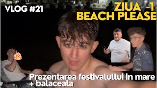 VLOG 21 Beach Please in inspectie la COSTINESTI  am fost dati afara din festival  ZIUA 1 [upl. by Sola185]