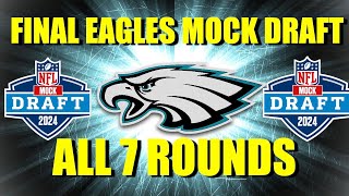 2024 Final Philadelphia Eagles Mock Draft 7 Rounds MUST WATCH [upl. by Zoa]