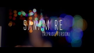 Sanam re  Reprise Version Title Song  Ashok Singh Arijit Singh Mithoon [upl. by Lede]