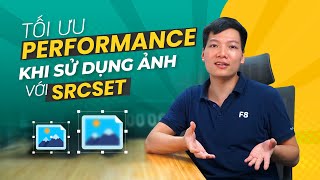 Tối ưu performace khi sử dụng ảnh với srcset  Thuộc tính srcset của thẻ IMG [upl. by Amer]