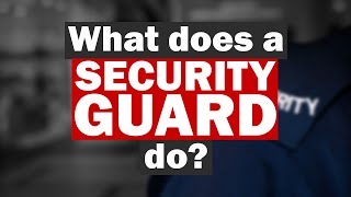 What Do Security Guards Do [upl. by Uriah]