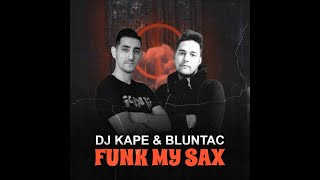 Dj Kape amp Bluntac  Funk My Sax [upl. by Nolrah529]