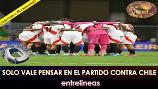 ENTRELINEAS  A PENSAR EN EL PARTIDO VS CHILE  SELECCION PERUANA [upl. by Strickland]