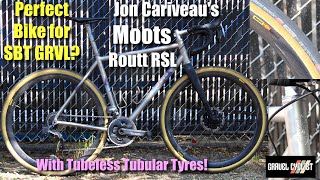 Perfect Bike for SBT GRVL Jon Cariveaus Moots Routt RSL with Tubeless Tubular Tires [upl. by Chryste]