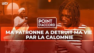 POINT DACCORD  MA PATRONNE A DÉTRUIT MA VIE PAR LA CALOMNIE [upl. by Annadal]