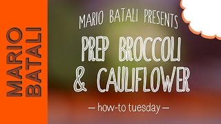 Mario Batalis HowTo Tuesday Prep Broccoli amp Cauliflower [upl. by Ertha52]