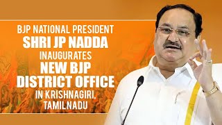 BJP National President Shri JP Nadda Inaugurates New BJP District office in Krishnagiri Tamil Nadu [upl. by Eusassilem]