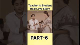 Teacher amp Student Real Love Story PART6 love lovestory ytviral ytshorts [upl. by Eel453]