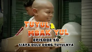 Tuyul dan Mbak Yul Episode 50 Siapa Dulu Dong Tuyulnya [upl. by Arol621]