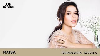 Raisa  Tentang Cinta Acoustic Official Audio [upl. by Annaek]