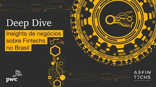 Webcast  Deep Dive Insights de negócios sobre Fintechs no Brasil [upl. by Ahsyla]