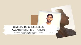 3 Steps To Choiceless Awareness Meditation  Dhyanse [upl. by Bekha]