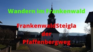 Wandern im Frankenwald  51 Km Rundwanderweg am FrankenwaldSteigla  der Pfaffenbergweg [upl. by Howund]