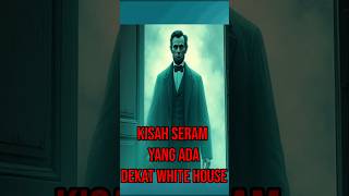 Kiasah Seram Cerita seram hantu Abraham Lincoln shorts horrorstories horrorstory fyp [upl. by Nugent56]