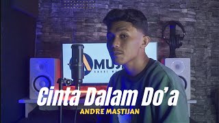 CINTA DALAM DOA  SOUQY  Cover By Andre Mastijan [upl. by Binnie810]