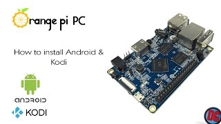 How to install Android and Kodi on the Orange Pi PC 1080p HD Tutorial [upl. by Vitkun37]