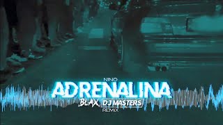 Nino  Adrenalina Blax amp Dj Masters Remix [upl. by Clemmie901]