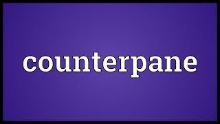 Counterpane Meaning [upl. by Earased548]