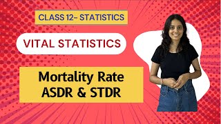 Standardised Rates  ASDR and STDR  Mortality Rate  Vital Statistics  Statistics class 12 [upl. by Bolitho]