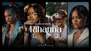 The Phenomenal Rise of Rihanna From Music to Mogul [upl. by Inele]