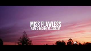 Miss Flawless  Flow G Bosx1ne ft Sachzna Official Lyrics [upl. by Sargent371]