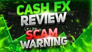 Cash FX Review amp Scam Warning [upl. by Inerney]