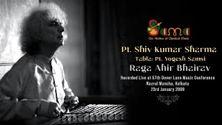 Raga Ahir Bhairav  Pt Shiv Kumar Sharma amp Pt Yogesh Samsi  Dover Lane Music Conference 2009 [upl. by Eneladgam]