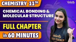 Chemical Bonding amp Molecular Structure Class 11 Chemistry 60 Minutes One Shot CBSE 2024 Shilpi mam [upl. by Bowen171]