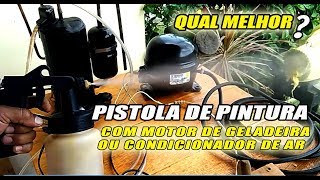 Pistola de pintura com motor de geladeira ou de condde ar Qual melhor [upl. by Corwin820]