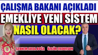 Çalışma Bakanı Açıkladı Emekliye Yeni Sistem Nasıl Olacak [upl. by Durno]