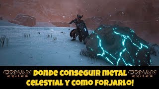 Donde conseguir metal celestial y como forjarlo paso a paso Conan exiles [upl. by Zerla50]