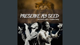 PRESERVE MY SEED Live feat 1spirit amp Theophilus Sunday [upl. by Ridglea]