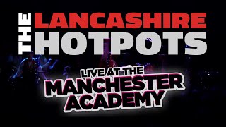 The Lancashire Hotpots  Live At The Manchester Academy 2017 FULL SHOW  HD  1080 [upl. by Nerrad]