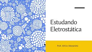 Ensino Médio  Eletrostática  Carga elétrica 1 [upl. by Attegroeg]