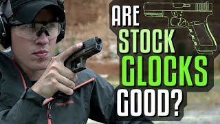 Are Stock Glocks Good [upl. by Eram]