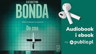 Do cna Katarzyna Bonda Audiobook PL Kryminał [upl. by Leanatan]