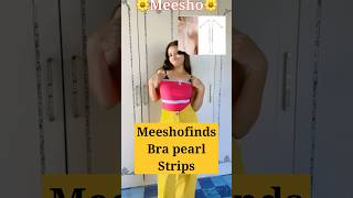 MEESHO Finds bra Pearl strips bra brastrip brahack shorts shortsvideo [upl. by Cacka]