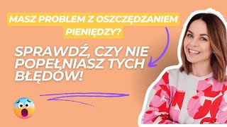 Trudno jest ci coś zaoszczędzić Sprawdź czy nie popełniasz tych błędów [upl. by Bergstrom482]