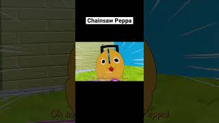 Chainsaw Peppa Short [upl. by Ailatan148]