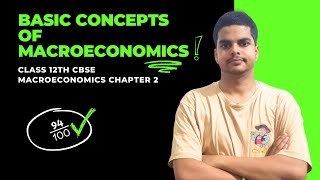 Basic Concepts of Macroeconomics  Chapter 2 Macroeconomics Class 12 CBSE  Economics Class 12th [upl. by Combs]