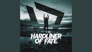 Hardliner of Fate [upl. by Arretahs]