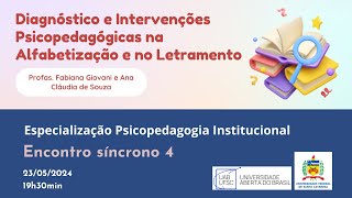 Encontro síncrono 4 Diagnóstico e intervenções psicopedagógicas na alfabetização e letramento [upl. by Azaria847]