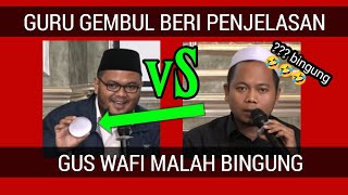 DEBAT GUS WAFI VS GURU GEMBUL LIHAT ENDINGNYA [upl. by Ymac353]