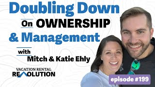 Episode 199  Doubling Down On Ownership amp Management with Mitch amp Katie Ehly [upl. by Rona]